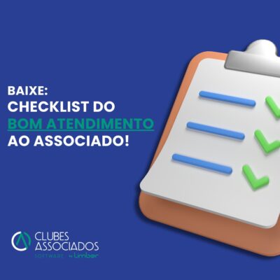 BAIXE: checklist do bom atendimento ao associado!